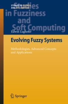 Evolving Fuzzy Systems - Methodologies, Advanced Concepts and Applications