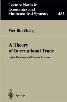 A Theory of International Trade : Capital, Knowledge, and Economic Structures