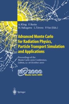 Advanced Monte Carlo for Radiation Physics, Particle Transport Simulation and Applications : Proceedings of the Monte Carlo 2000 Conference, Lisbon, 23-26 October 2000