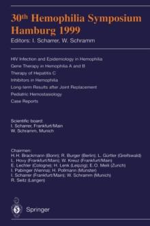 30th Hemophilia Symposium Hamburg 1999 : HIV Infection and Epidemiology in Hemophilia; Gene Therapy in Hemophilia A and B; Therapy of Hepatitis C; Inhibitors in Hemophilia; Long-term Results after Joi