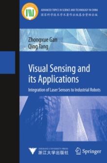 Visual Sensing and its Applications : Integration of Laser Sensors to Industrial Robots