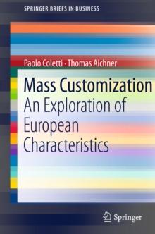 Mass Customization : An Exploration of European Characteristics