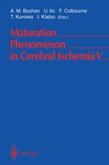 Maturation Phenomenon in Cerebral Ischemia V : Fifth International Workshop April 28-May 1, 2002 Banff, Alberta, Canada