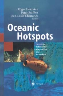 Oceanic Hotspots : Intraplate Submarine Magmatism and Tectonism