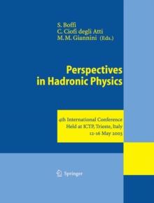 Perspectives in Hadronic Physics : 4th International Conference Held at ICTP, Trieste, Italy, 12-16 May 2003