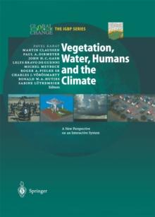 Vegetation, Water, Humans and the Climate : A New Perspective on an Interactive System