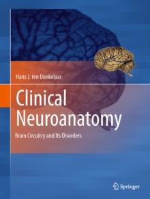 Clinical Neuroanatomy : Brain Circuitry and Its Disorders