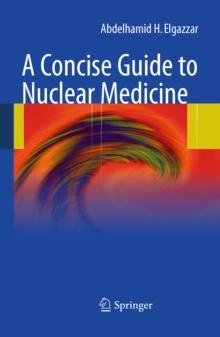 A Concise Guide to Nuclear Medicine