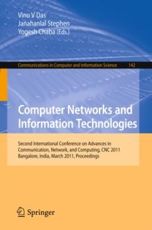 Computer Networks and Information Technologies : Second International Conference on Advances in Communication, Network, and Computing, CNC 2011, Bangalore, India, March 10-11, 2011. Proceedings