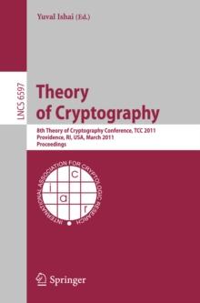 Theory of Cryptography : 8th Theory of Cryptography Conference, TCC 2011, Providence, RI, USA, March 28-30, 2011, Proceedings