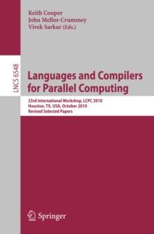 Languages and Compilers for Parallel Computing : 23rd International Workshop, LCPC 2010, Houston, TX, USA, October 7-9, 2010. Revised Selected Papers