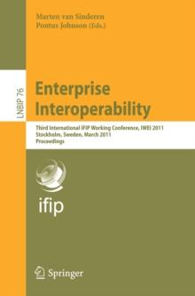 Enterprise Interoperability : Third International IFIP Working Conference, IWEI 2011, Stockholm, Sweden, March 23-24, 2011, Proceedings