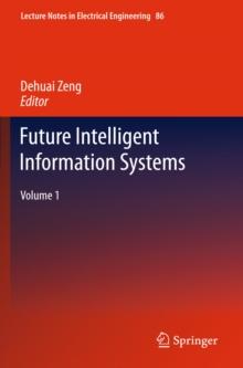 Future Intelligent Information Systems : Volume 1