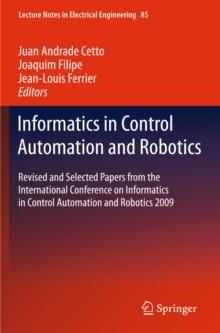 Informatics in Control Automation and Robotics : Revised and Selected Papers from the International Conference on Informatics in Control Automation and Robotics 2009