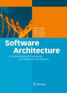 Software Architecture : A Comprehensive Framework and Guide for Practitioners