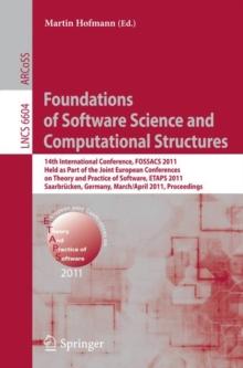 Foundations of Software Science and Computational Structures : 14th International Conference, FOSSACS 2011, Held as Part of the Joint European Conference on Theory and Practice of Software, ETAPS 2011