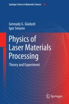 Physics of Laser Materials Processing : Theory and Experiment