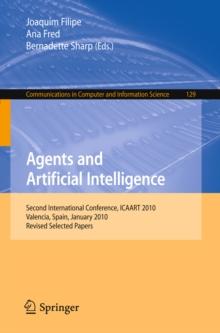 Agents and Artificial Intelligence : Second International Conference, ICAART 2010, Valencia, Spain, January 22-24, 2010. Revised Selected Papers