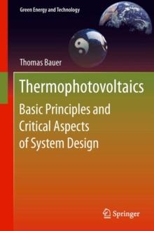 Thermophotovoltaics : Basic Principles and Critical Aspects of System Design