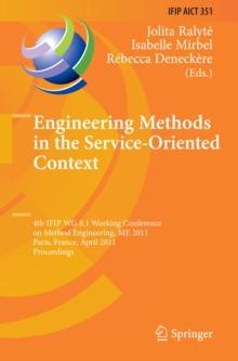 Engineering Methods in the Service-Oriented Context : 4th IFIP WG 8.1 Working Conference on Method Engineering, ME 2011, Paris, France, April 20-22, 2011, Proceedings