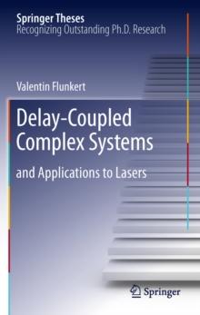 Delay-Coupled Complex Systems : and Applications to Lasers