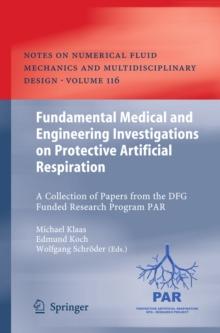 Fundamental Medical and Engineering Investigations on Protective Artificial Respiration : A Collection of Papers from the DFG funded Research Program PAR