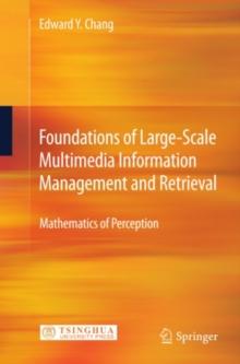 Foundations of Large-Scale Multimedia Information Management and Retrieval : Mathematics of Perception