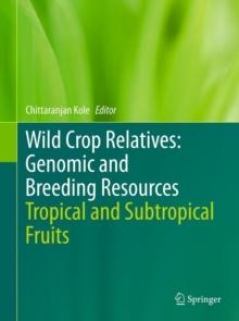 Wild Crop Relatives: Genomic and Breeding Resources : Tropical and Subtropical Fruits