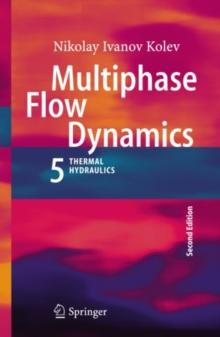 Multiphase Flow Dynamics 5 : Nuclear Thermal Hydraulics