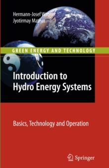 Introduction to Hydro Energy Systems : Basics, Technology and Operation