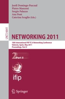 NETWORKING 2011 : 10th International IFIP TC 6 Networking Conference, Valencia, Spain, May 9-13, 2011, Proceedings, Part II