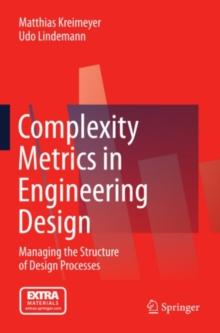 Complexity Metrics in Engineering Design : Managing the Structure of Design Processes