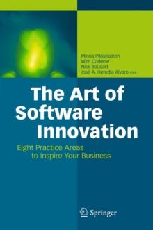 The Art of Software Innovation : Eight Practice Areas to Inspire your Business