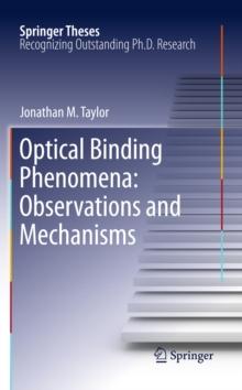 Optical Binding Phenomena: Observations and Mechanisms