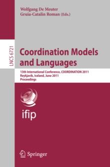 Coordination Models and Languages : 13th International Conference, COORDINATION 2011, Reykjavik, Iceland, June 6-9, 2011, Proceedings