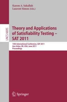 Theory and Application of Satisfiability Testing : 14th International Conference, SAT 2011, Ann Arbor, MI, USA, June 19-22, 2011, Proceedings