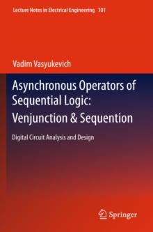 Asynchronous Operators of Sequential Logic: Venjunction & Sequention : Digital Circuit Analysis and Design