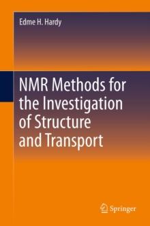 NMR Methods for the Investigation of Structure and Transport