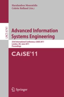 Advanced Information Systems Engineering : 23rd International Conference, CAiSE 2011, London, UK, June 20-24, 2011, Proceedings