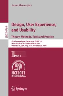 Design, User Experience, and Usability. Theory, Methods, Tools and Practice : First International Conference, DUXU 2011, Held as Part of HCI International 2011, Orlando, FL, USA, July 9-14, 2011, Proc