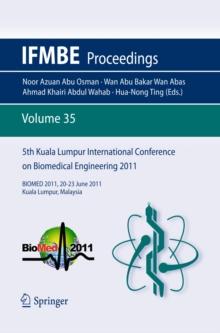 5th Kuala Lumpur International Conference on Biomedical Engineering 2011 : BIOMED 2011, 20-23 June 2011, Kuala Lumpur, Malaysia