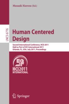 Human Centered Design : Second International Conference, HCD 2011, Held as Part of HCI International 2011, Orlando, FL, USA, July 9-14, 2011, Proceedings