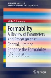 Formability : A Review of Parameters and Processes that Control, Limit or Enhance the Formability of Sheet Metal