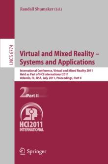 Virtual and Mixed Reality - Systems and Applications : International Conference, Virtual and Mixed Reality 2011, Held as Part of HCI International 2011, Orlando, FL, USA, July 9-14, 2011, Proceedings,