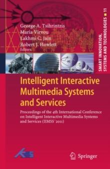 Intelligent Interactive Multimedia Systems and Services : Proceedings of the 4th International Conference on Intelligent Interactive Multimedia Systems and Services (IIMSS'2011)