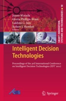 Intelligent Decision Technologies : Proceedings of the 3rd International Conference on Intelligent Decision Technologies (IDT'2011)