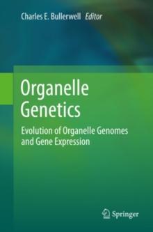 Organelle Genetics : Evolution of Organelle Genomes and Gene Expression