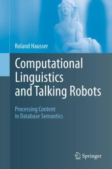 Computational Linguistics and Talking Robots : Processing Content in Database Semantics