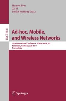 AD-HOC, Mobile and Wireless Networks : 10th International Conference, ADHOC-NOW 2011, Paderborn, Germany, July 18-20, 2011, Proceedings