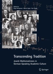 Transcending Tradition: Jewish Mathematicians in German Speaking Academic Culture